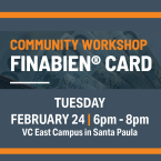 Community Workshop Finabien Card Tuesday February 24 from 6-8 PM VC East Campus Santa Paula