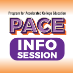 Program for Accelerated College Education PACE Info Sessoin 