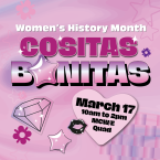 Women's History Month March 17 10 am to 2 pm MCE MCW Quad