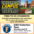 University Campus Tour Ventura College Transfer Center Free to VC students Includes transporation tour and lunch call or visit transfer center to schedule 805-289-6481 UCSB Tour 7:30 am to 6 pm. Saturday April 18 Reserve your spot today