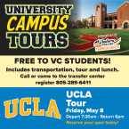 University Campus Tour Ventura College Transfer Center Free to VC students Includes transportation tour and lunch call or visit transfer center to schedule 805-289-6481 UCLA Tour 7:30 am to 6 pm. Friday May 8 Reserve your spot today