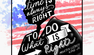 &quot;The time is always right to do what is right&quot; –Ma