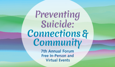 Preventing Suicide: Connections & Community; 7th Ann Preventing Suicide: Connections & Community; 7th Ann