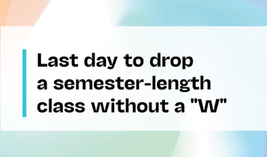 Colorful Background with text &quot;Last day to drop a semes