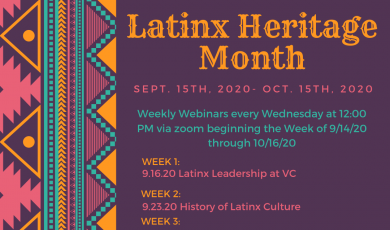 Latinx Heritage Month September 15th 2020 - October 15 2020. Flyer includes schedule of webinars listed below.