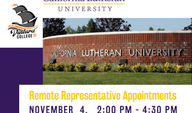 Graphic that reads: Ventura College 95 years, California Lutheran University Remote Representative Appointments November 4 2pm - 4:30pm, November 25 2pm - 4:30pm Call for an appointment (805)289-6411