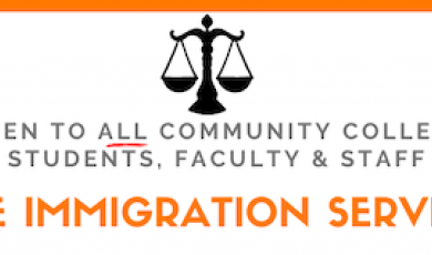 Graphic that reads: Open to ALL Community College Students, Faculty & Staff. Free Immigration services.