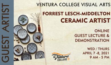 Ventura College Visual Arts: Visiting Ceramic Artist: Forrest Lesch-Middelton, Online guest lecture and demonstration, Wed/Thurs April 7-8, 2021 9 am - 5 pm