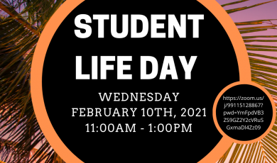 Student Life Day, Wednesday, February 10, 2021 11:00 AM - 1:00 Pm