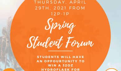 Orange circle with text that reads: ASVC Thursday, April 29th, 2021 from 12p - 1p Spring Student Forum Students will have an opportunity to win a 32 oz hydroflask for attending!