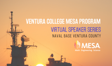 [Sunset with Naval Ship. Text reads: Ventura College Mesa Program Virtual Speaker Series Naval Base Ventura County, MESA logo.