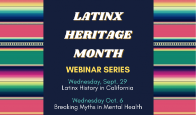 Latinx Heritage Month Webinar Series, Wednesday, Sept. 29 Latinx History in California, Wednesday Oct. 6: Breaking Myths in Mental Health, Wednesday, Oct. 13: VC & VCCCD Latinx Leadership