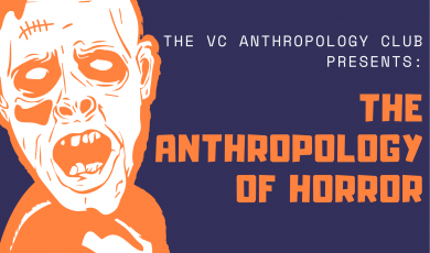 The VC Anthropology Club Presents The Anthropology of Horror, October 25th at 5 pm, Zoom Presentation