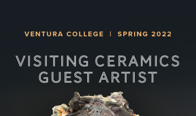 Ventura College Spring 2022 Visiting Ceramics Artist, Thursday, February 3 and Friday, February 4