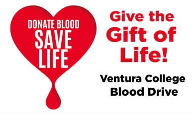 Donate Blood Save Life. Give the Gift of Life. Ventura College Blood Drive