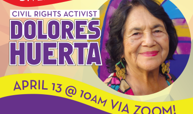 Diversity in Culture Festival Civil Rights Activist Dolores Huerta April 13 at 10 a.m. via Zoom