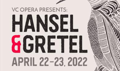 VC Opera Presents Hansel and Gretel April 22-23 2022
