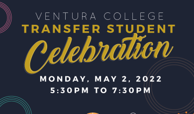Ventura College Transfer Student Celebration, Monday May 2, 2022 5:30 PM to 7:30 PM