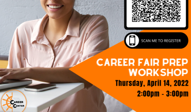 Career Fair Prep Workshop Thursday, April 14, 2022 2 p.m. - 3 p.m. 