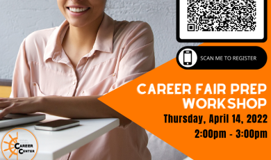 Career Fair Prep Workshop Thursday, April 14, 2022 2 p.m. - 3 p.m.