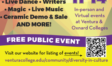 Diversity in Culture Festival April 11-14, Free Public Event, Speakers, Vendors, Live Dance, Music, Writers, Magic, Ceramic Demo & Sale, and MORE. In-person and virtual events at Ventura and Oxnard College. 