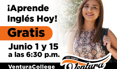 Aprende ingles hoy! Gratis. Junio 1 y 15 10 a las 6:30 p.m. Ventura College East Campus