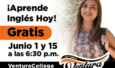 Aprende ingles hoy! Gratis. Junio 1 y 15  10 a las 6:30 p.m. Ventura College East Campus