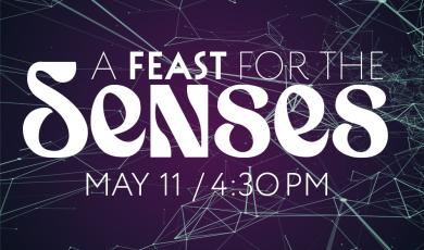 A Feast for the Senses. May 11 at 4:30 PM Ventura College