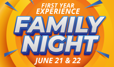 First Year Experience Family Night, June 21 & 22 