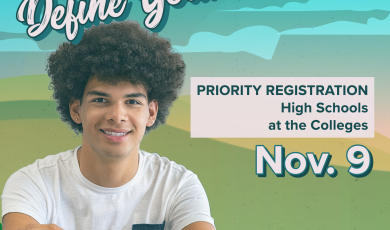 Define Your Future; Priority Registration for High Schools at the Colleges; Nov. 9
