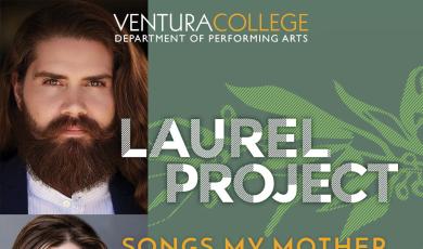 Ventura College Laurel Project - Songs My Mother Taught Me Arnold Livingston Geis, tenor Catherine Miller, piano - Monday, March 7 at 7:30 PM