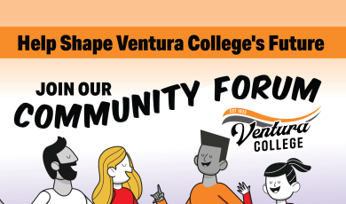 Help Shape Ventura College's Future. Join Our Community Forum. March 15 - 5 p.m. - 6 p.m. 