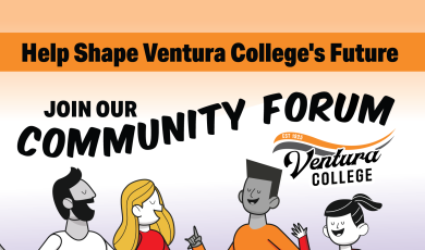 Help Shape Ventura College's Future. Join Our Community Forum. March 15 - 5 p.m. - 6 p.m.
