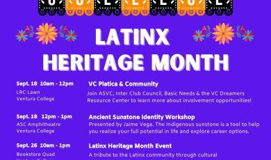 Ventura College Latinx Heritage Month, Ventura College, Sept. 18 Platica from 10 a.m. to noon, Sunstone from 12 to 1 p.m. contact the ASVC for information. 
