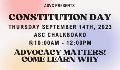 ASVC presents Constitution Day Thursday Sept 14 at ASC Chalkboard 10 am to noon. Advocacy Matters. Come learn why. Vote