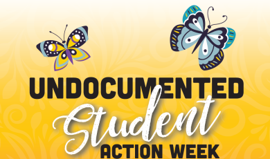 Undocumented Student Action Week Event