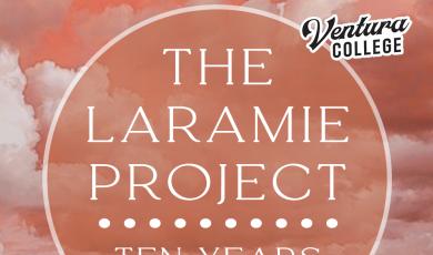 Ventura College, The Laramie Project, 10 years later, Nov. 30 - Dec. 2 VC Theatre Arts