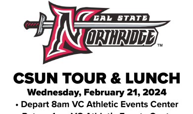 CSU Northridge Tour and Lunch Wednesday, February 21, 2024, Depart 8 a.m. VC Athletic Events Center Return 1 p.m. VC Athletic Events Center. Students must register to attend.