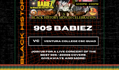 Join us for a vibrant celebration of Black History Month at Ventura College CSC Quad on Tuesday, February 13 from Noon to 2 p.m.   Groove to the sounds of a live tribute band playing iconic ‘90s and 2000s covers, get free giveaways, and experience so much more!   90s Babiez