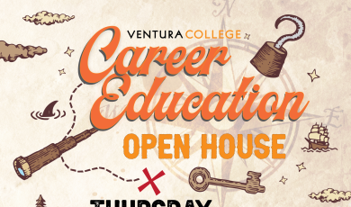 Ventura College Career Education Open House Thursday, April 18 MCE/MCW Quad 5 p.m. - 7 p.m.