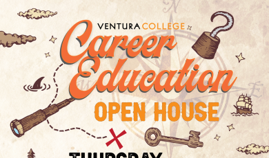 Ventura College Career Education Open House Thursday, April 18 MCE/MCW Quad 5 p.m. - 7 p.m. 