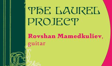 The Laurel Project, Friday April 12, 7:30 p.m. Ventura College, Rovshan Mamedkuliev, guitar
