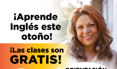 Aprende ingles est otono. Las clases son gratis. Orientacion 6 de Augusto 6 p.m. 18 a las 6 Ventura College East Campus 957 Faulker Rd in Santa Paula, Preguntas? Llama al 805-289-6100