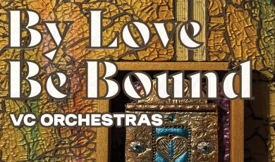 By Love Be Bound VC Orchestras Ventura College Saturday October 26 3PM