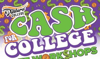 Cash for College Free Workshops Feb 22  at VC East Campus 9 am to Noon Get help with FAFSA and CADAA