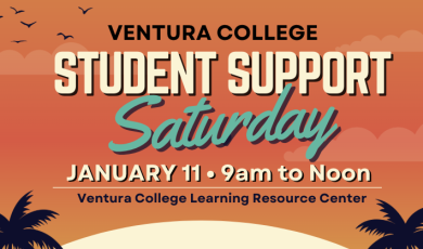 Ventura College Student Support Saturday January 11 9 a.m to Noon VC LRC Out experts can help you with Registration Financial Aid and academic counseling Stop by and get the support you need