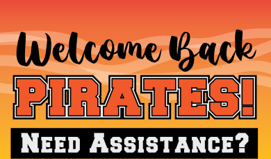 Welcome Back Pirates Need Assistance Visit our Info Tables Jan 13 and 14