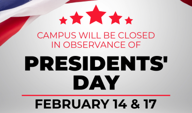 Campus will be closed in observance of Presidents day Feb 14 and 17