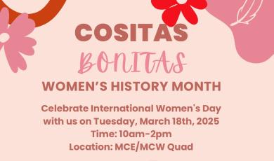 Cositas Bonitas Women's History Month Celebrate International women's day with us on tuesday March 18 from 10-2 at MCE MCW quad. come support women owned business