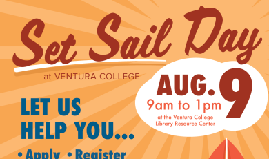 Set Sail Day Aug 9 a.m - 1 p.m - Let us help you apply, register, meet with a counselor, get your student ID Card, Ventura College 